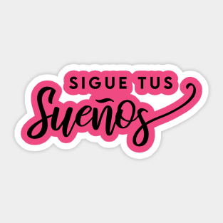 Sigue tus sueños Sticker